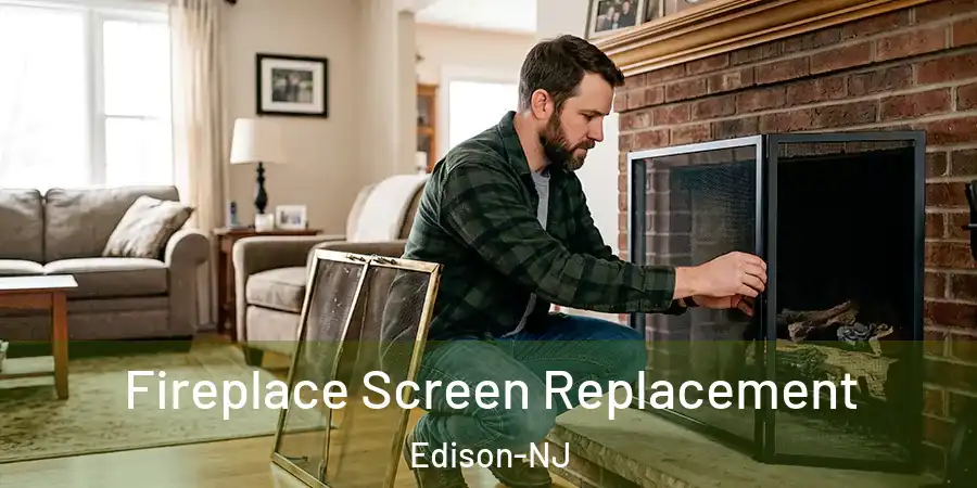  Fireplace Screen Replacement Edison-NJ