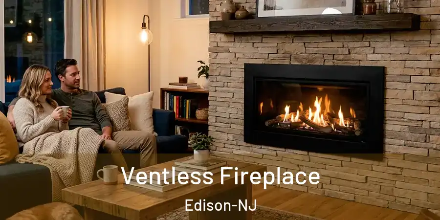  Ventless Fireplace Edison-NJ